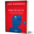 Deja De Ser Tu Joe Dispenza